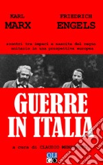 Guerre in Italia. Scontri tra imperi e nascita del regno unitario in una prospettiva europea libro
