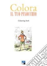 Colora il tuo Pinocchio. Colouring book