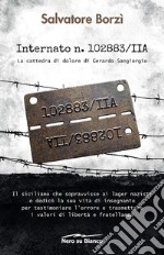 Internato n. 102883/IIA. La cattedra di dolore di Gerardo Sangiorgio libro