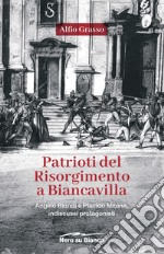 Patrioti del Risorgimento a Biancavilla. Angelo Biondi e Placido Milone, indiscussi protagonisti libro