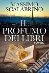 Il profumo dei libri libro