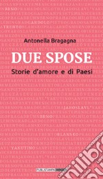 Due spose. Storie d'amore e di Paesi