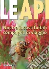 Le api. Nostre insostituibili compagne di viaggio libro di Cadeddu Francesco