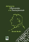 Attraverso l'autonomia e la storia foestale. Donato Nardin libro