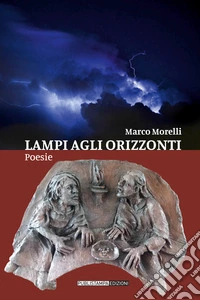 Lampi agli orizzonti