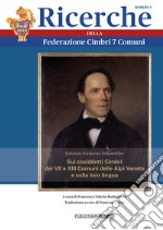 Sui cosiddetti cimbri dei VII e XIII comuni delle alpi venete e sulla loro lingua. Ricerche della federazione cimbri 7 comuni libro