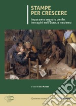 Stampe per crescere. Imparare a sognare con le immagini nell'europa moderna libro