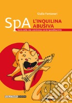 Spa. L'inquilina abusiva. Storia della mia convivenza con la spondiloartrite