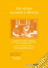 Da vicino nessuno è diverso. Premio letterario Biblioseba libro