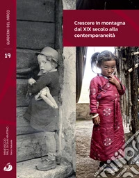 Crescere in montagna dal XIX secolo alla contemporaneità libro