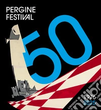 Pergine festival 50. 1976-2025 libro