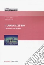 Il lavoro all'estero. Profili fiscali e previdenziali