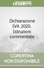 Dichiarazione IVA 2020. Istruzioni commentate libro