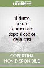 Il diritto penale fallimentare dopo il codice della crisi
