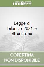 Legge di bilancio 2021 e dl «ristori» libro
