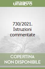 730/2021. Istruzioni commentate libro