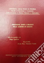 Dimensioni, costi e profitti nelle aziende di credito. Tesi di laurea libro