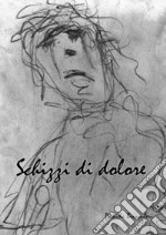 Schizzi di dolore libro