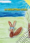 Lo scoiattolo Lollo libro di Brucculeri Daniela