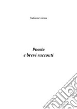 Poesie e brevi racconti libro