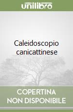 Caleidoscopio canicattinese libro