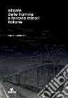 Atlante delle tramvie e ferrovie minori italiane libro