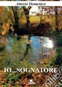 Io... Sognatore libro