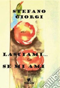Lasciami... Se mi ami