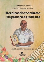 #cucinandoconmimmo. Tra passione e tradizione libro