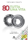 80 tutta una vita libro