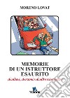 Memorie di un istruttore esaurito. Di allievi, di esami e di altre schiocchezze libro di Lovat Moreno