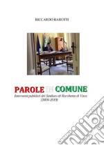 Parole in comune. Interventi pubblici del Sindaco di Rocchetta di Vara (2009-2019) libro