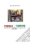 Parole in comune. Interventi pubblici del Sindaco di Rocchetta di Vara (2009-2019) libro di Barotti Riccardo