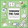 Tommy the flag. Ten fairy tales on social and environmental issues libro di Bassani Andrea