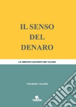 Il senso del denaro. Le origini nascoste dei valori