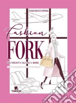 Fashion fork. Una forchetta salverà il mondo