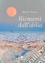 Riemersi dall'oblio libro