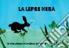 La lepre nera. Ediz. a colori libro