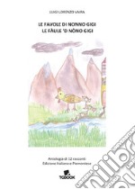 Le favole di nonno Gigi-Le fàule 'd nòno Gigi. Antologia di 12 racconti. Ediz. italiana e piemontese libro