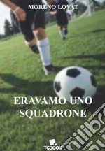 Eravamo uno squadrone libro