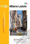 Guida turistica di Albano Laziale libro