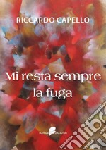 Mi resta sempre la fuga libro