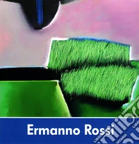 Ermanno Rossi. Ediz. illustrata libro