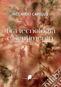 Tra tecnologia e sentimento