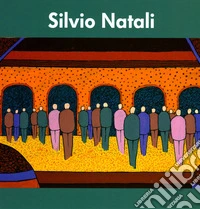 Silvio Natali. Ediz. illustrata