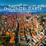 Incontri d'arte. Rassegna d'arte contemporanea. Cuneo 2021 libro