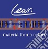 Lean. Materia forma colori. Ediz. multilingue libro