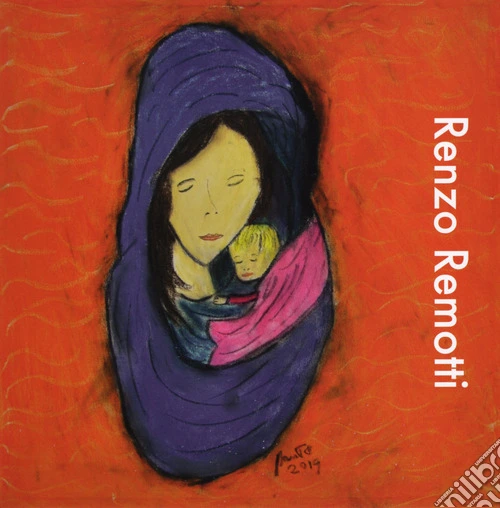 Renzo Remotti. Ediz. illustrata