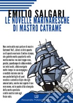 Le novelle marinaresche di Mastro Catrame libro