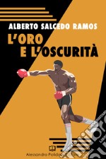 L'oro e l'oscurità libro